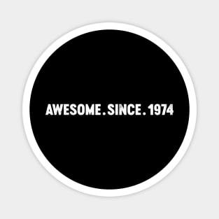 Awesome Since 1974 50th Birthday Magnet